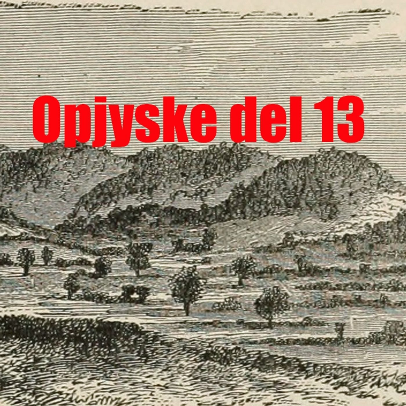 Opjyske del 13 av 14 episode artwork