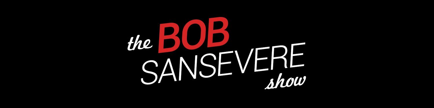 The Bob Sansevere Show