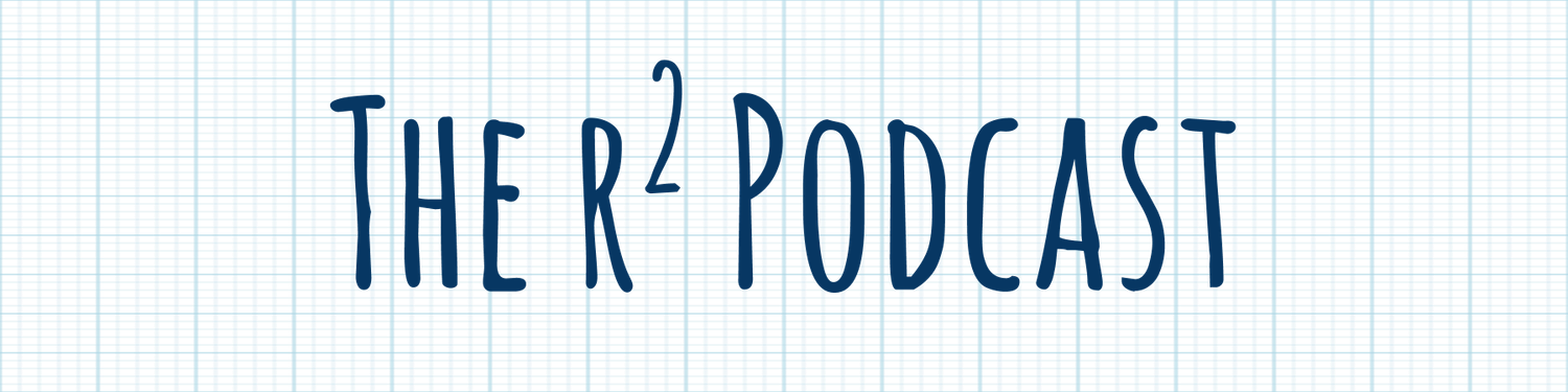 The R^2 Podcast