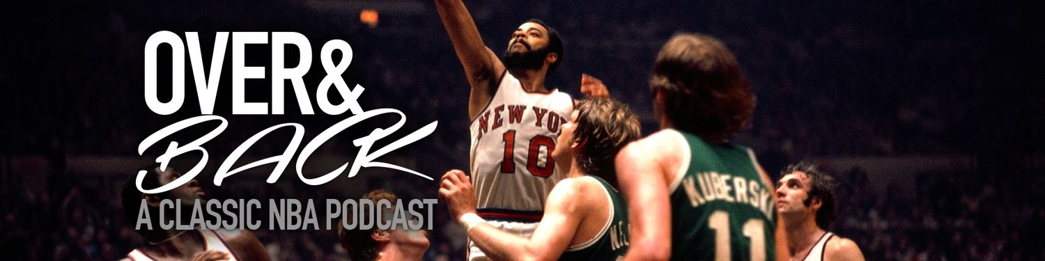 The Over and Back Classic NBA Podcast
