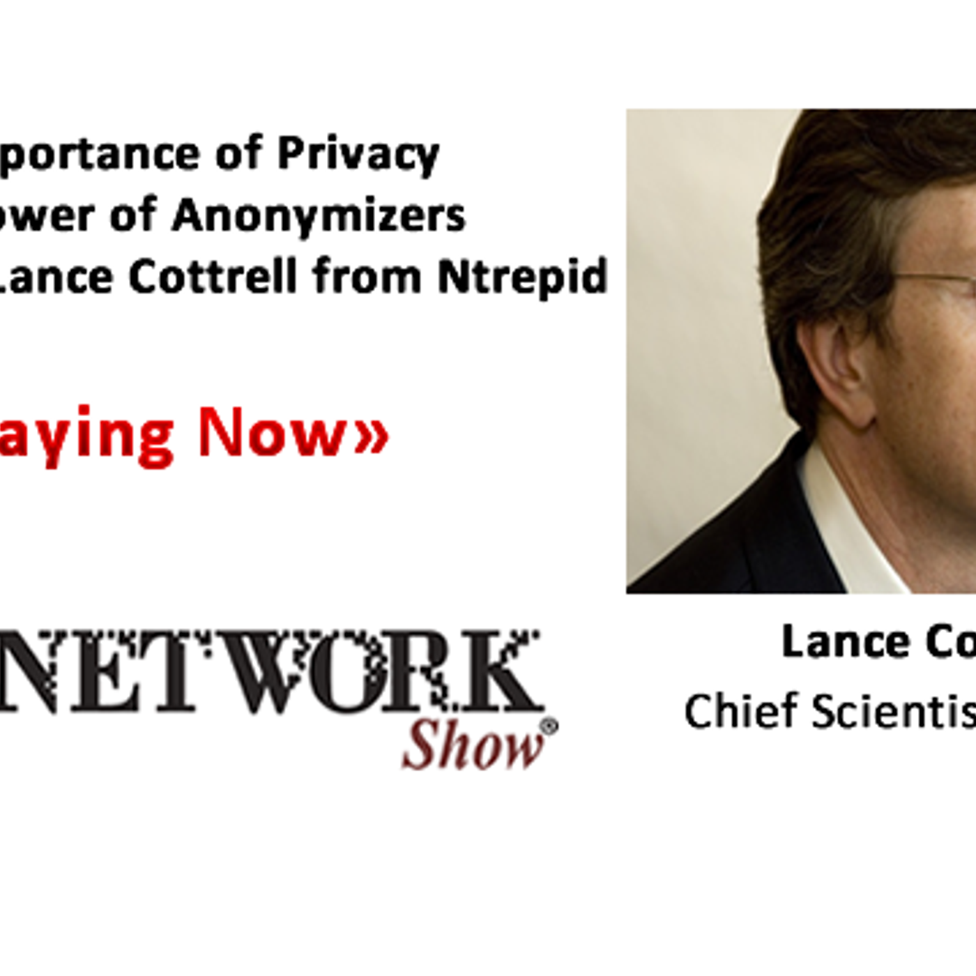 The Importance of Privacy & The Power of Anonymizers: A Talk With Lance Cottrell from Ntrepid episode artwork