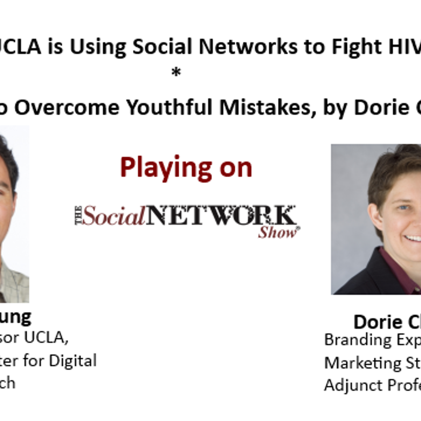 How UCLA is Using Social Networks to Fight HIV/AIDS * How to Overcome Youthful Mistakes, by Dorie Clark episode artwork