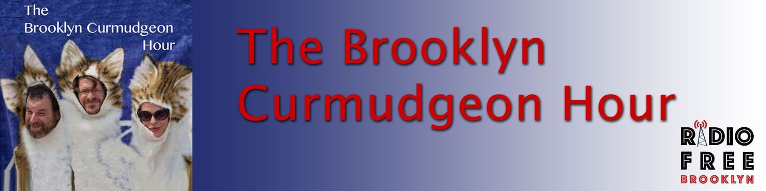 The Brooklyn Curmudgeon Hour