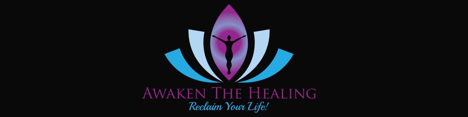 Awaken The Healing - Reclaim Your Life!