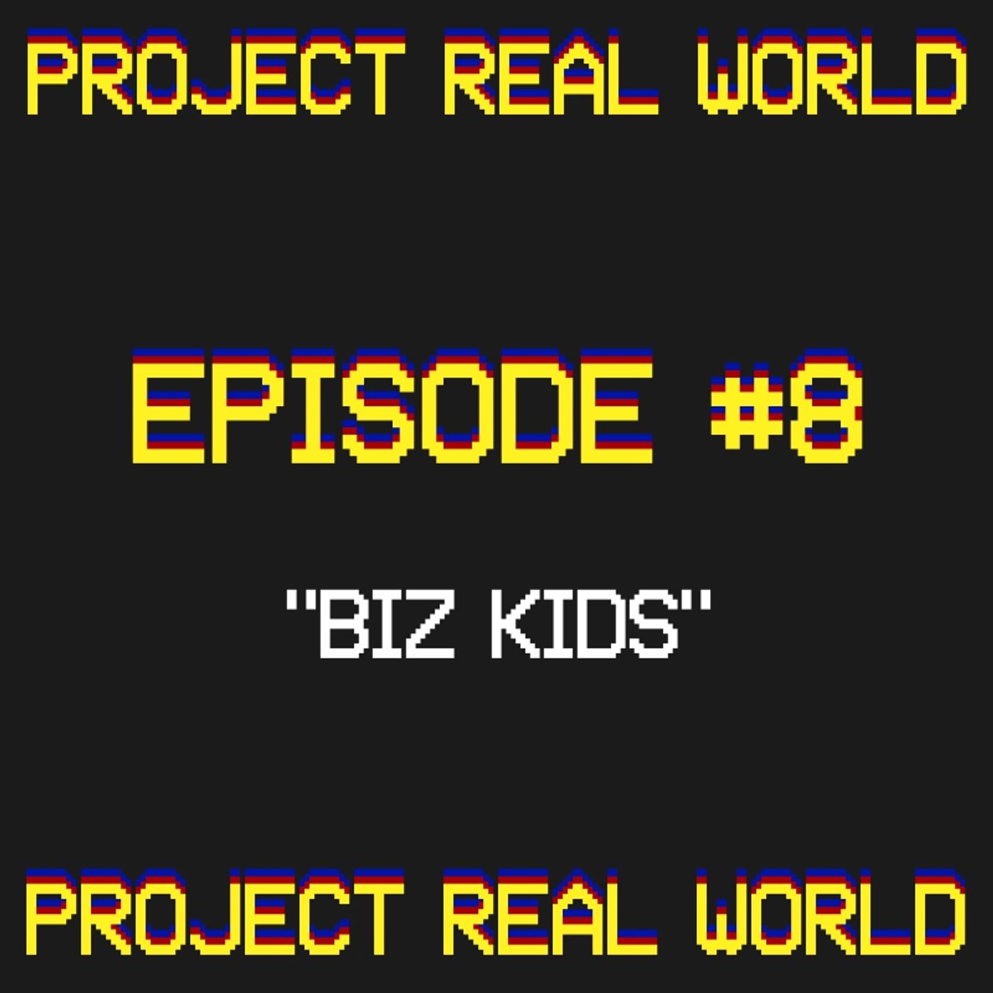 Project Real World 1508 "Biz Kids"
