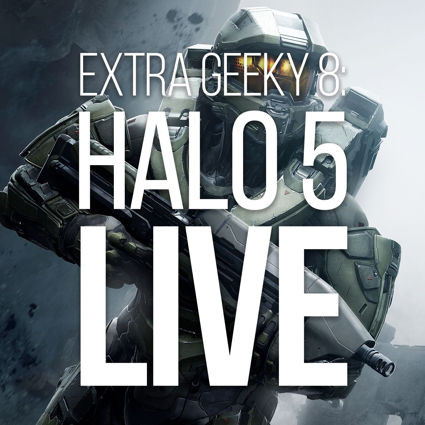 Extra Geeky 8: Halo 5 Live episode artwork