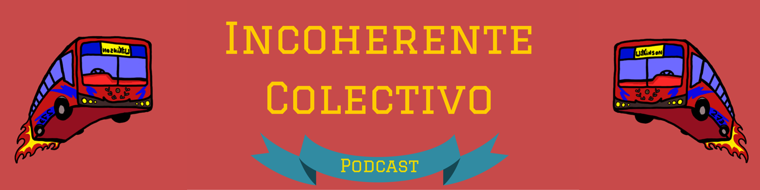 Incoherente Colectivo Podcast