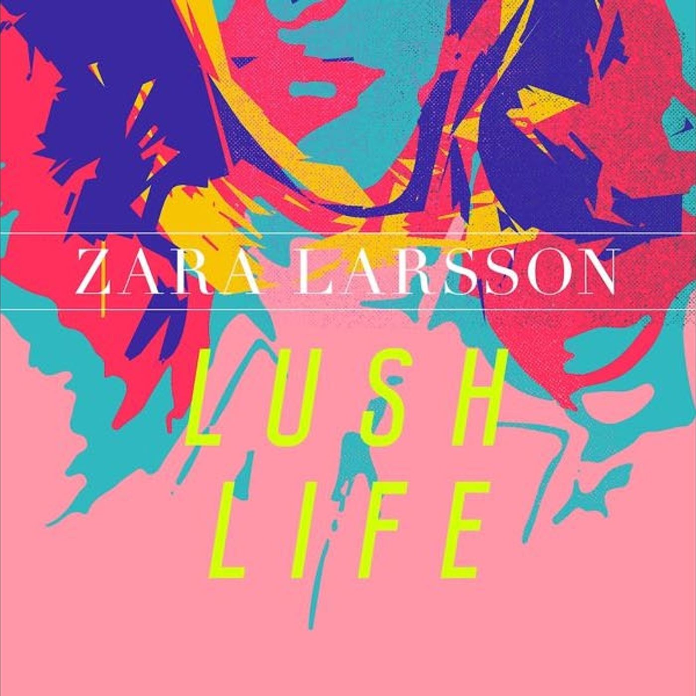 REVIEW:  Zara Larsson - Lush Life episode artwork
