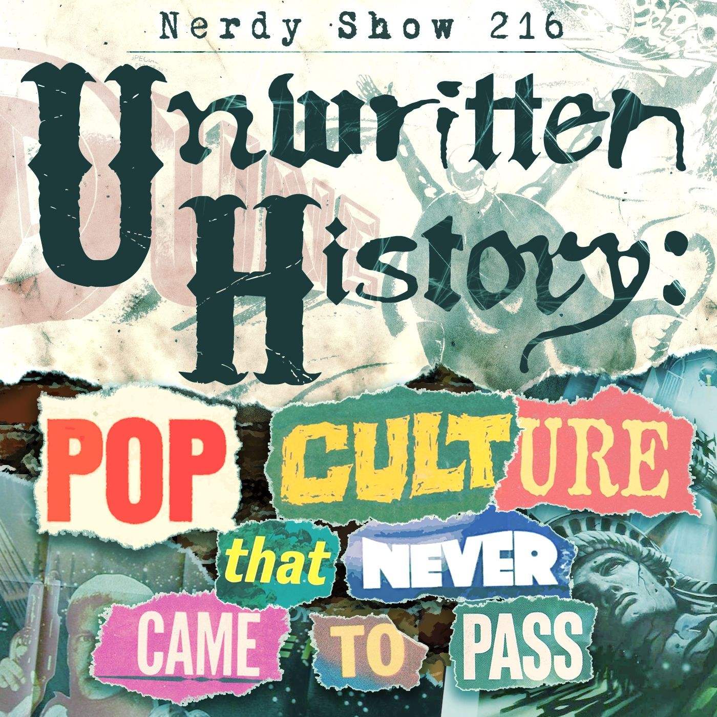 Episode 216 :: Unwritten History: Pop Culture That Never Came to Pass episode artwork