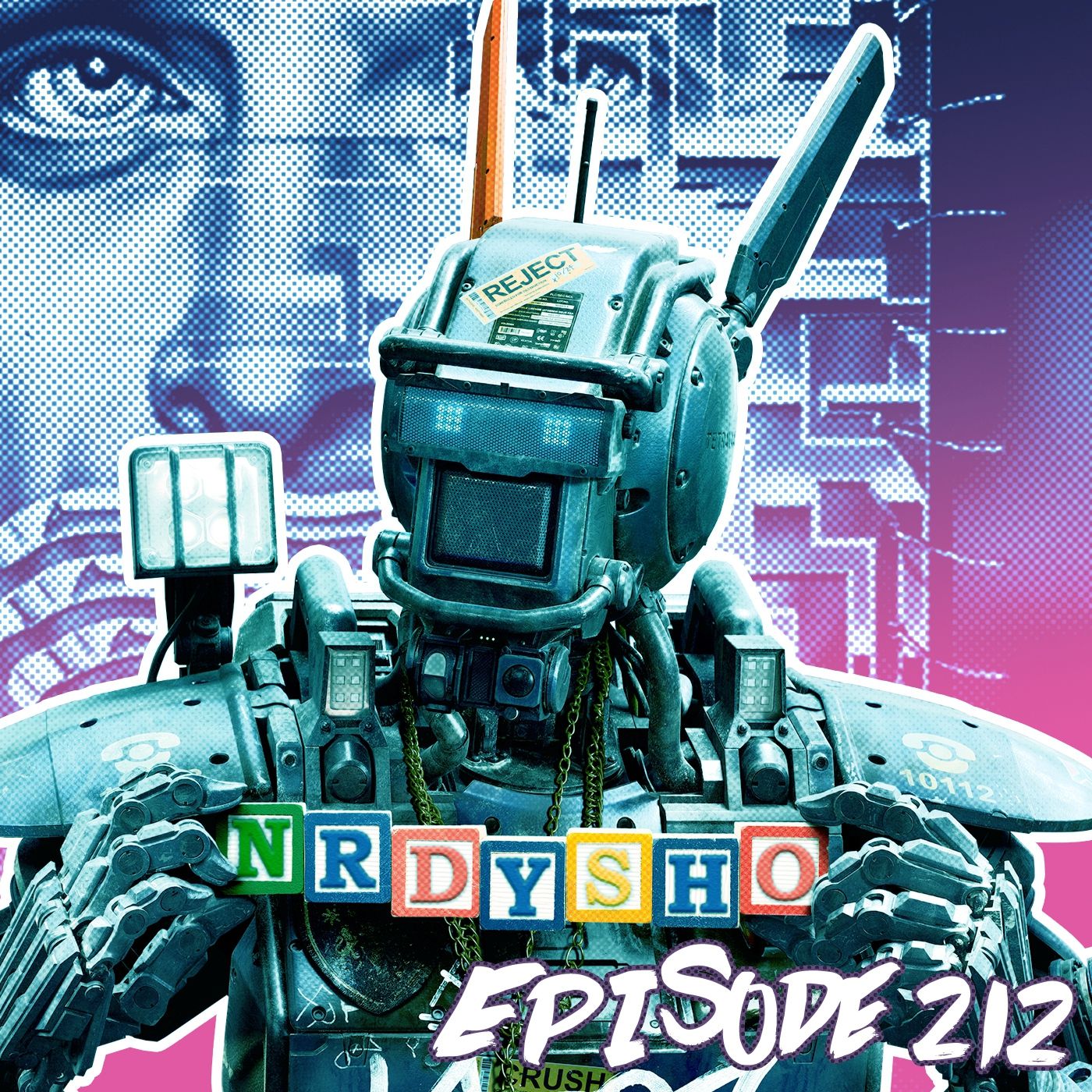 Episode 212 :: Robots, Evil A.I., & a CHAPPiE Review Too episode artwork