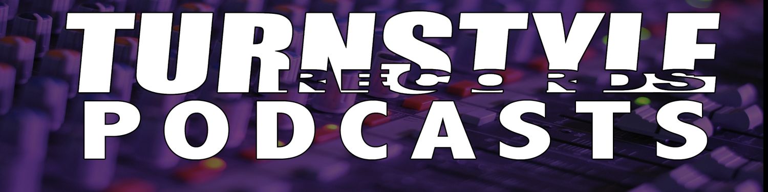 Turnstyle Records Podcasts