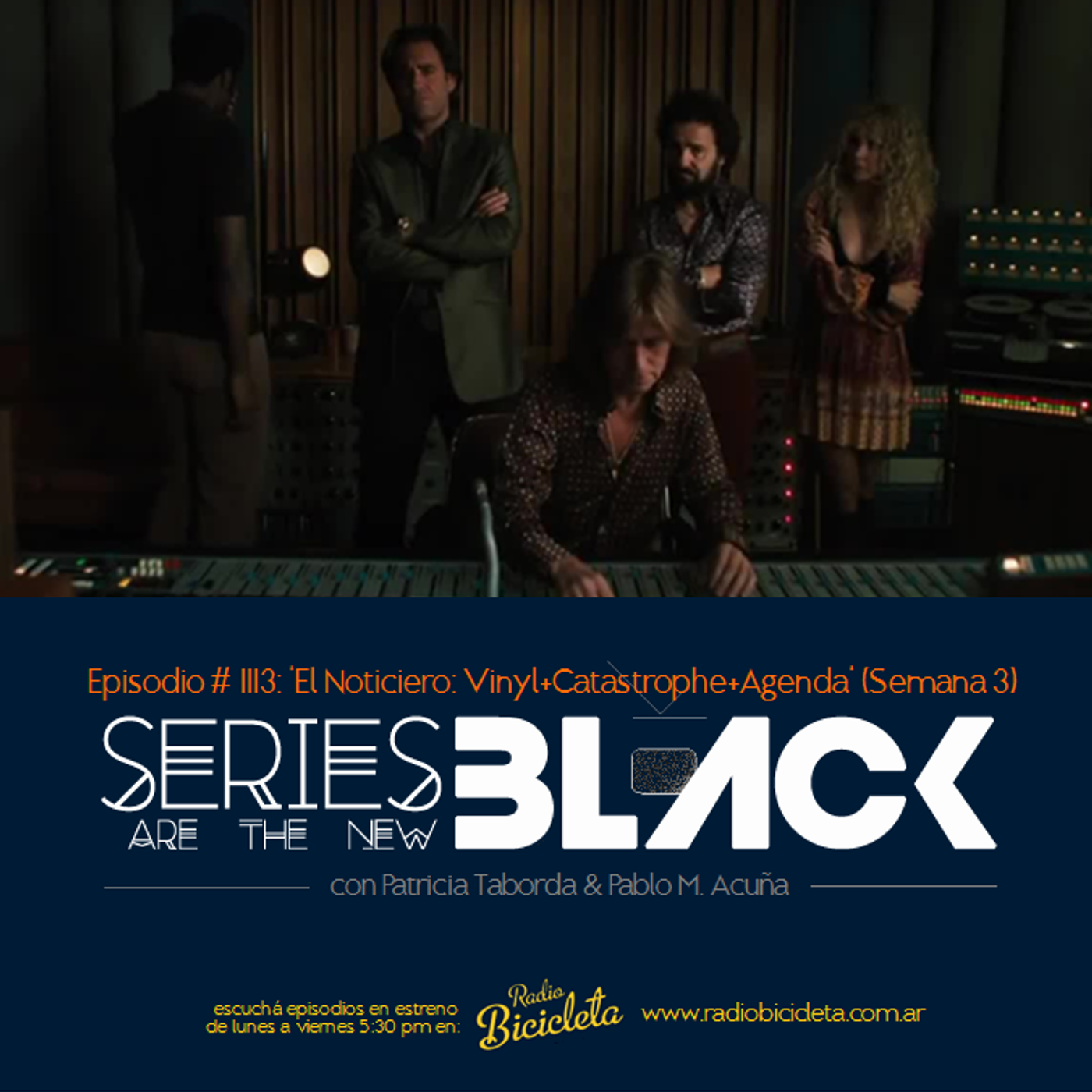 Series Are The New Black #113: 'El Noticiero: Vinyl + Catastrophe + Agenda' (Semana 3) episode artwork