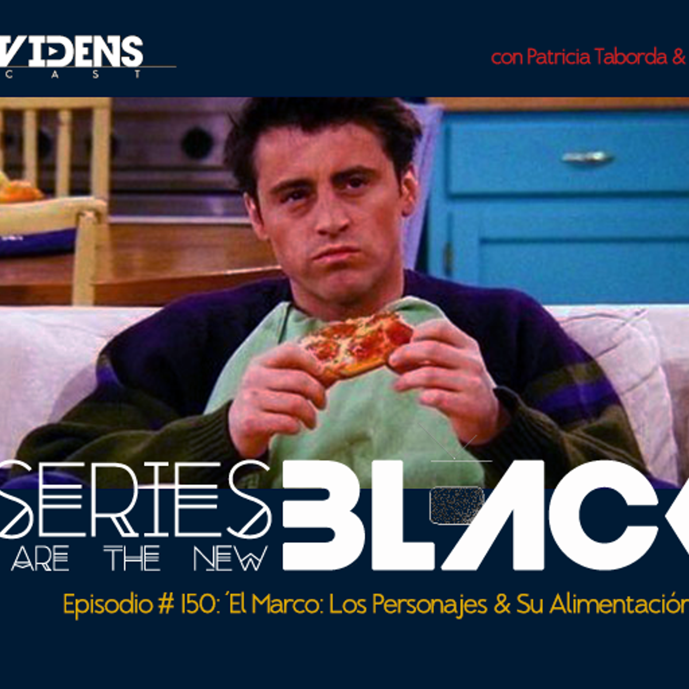 Series Are The New Black #150: 'Los Personajes & Su Alimentación' episode artwork