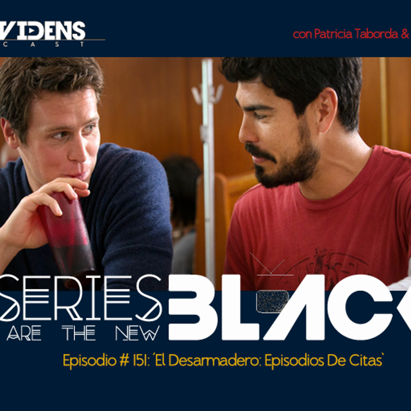 Series Are The New Black #151: 'El Desarmadero: Episodios De Citas' episode artwork