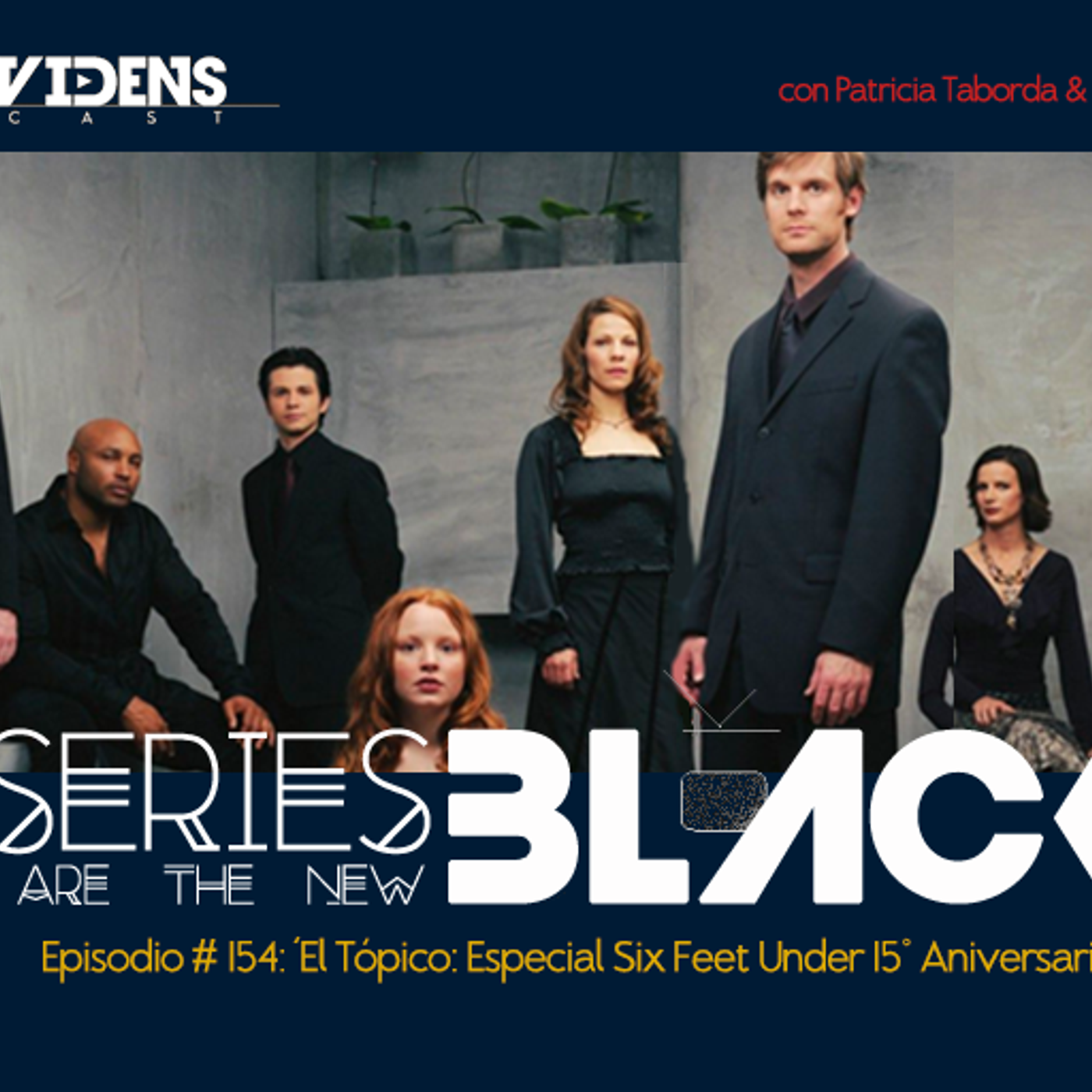 Series Are The New Black #154: 'El Tópico: Especial Six Feet Under 15° Aniversario' episode artwork