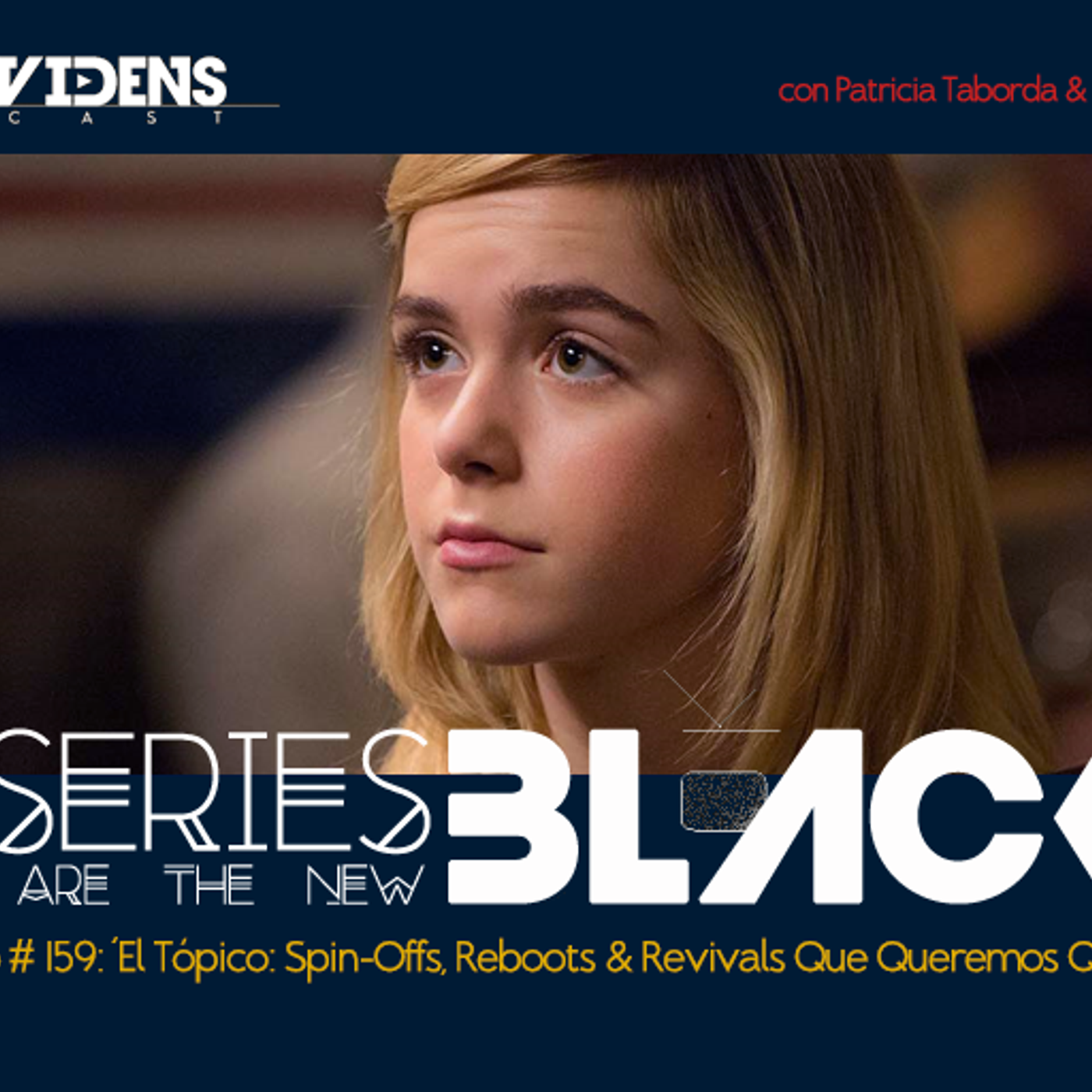 Series Are The New Black #159: 'Spin-Offs, Reboots & Revivals Que Queremos Que Sucedan' episode artwork
