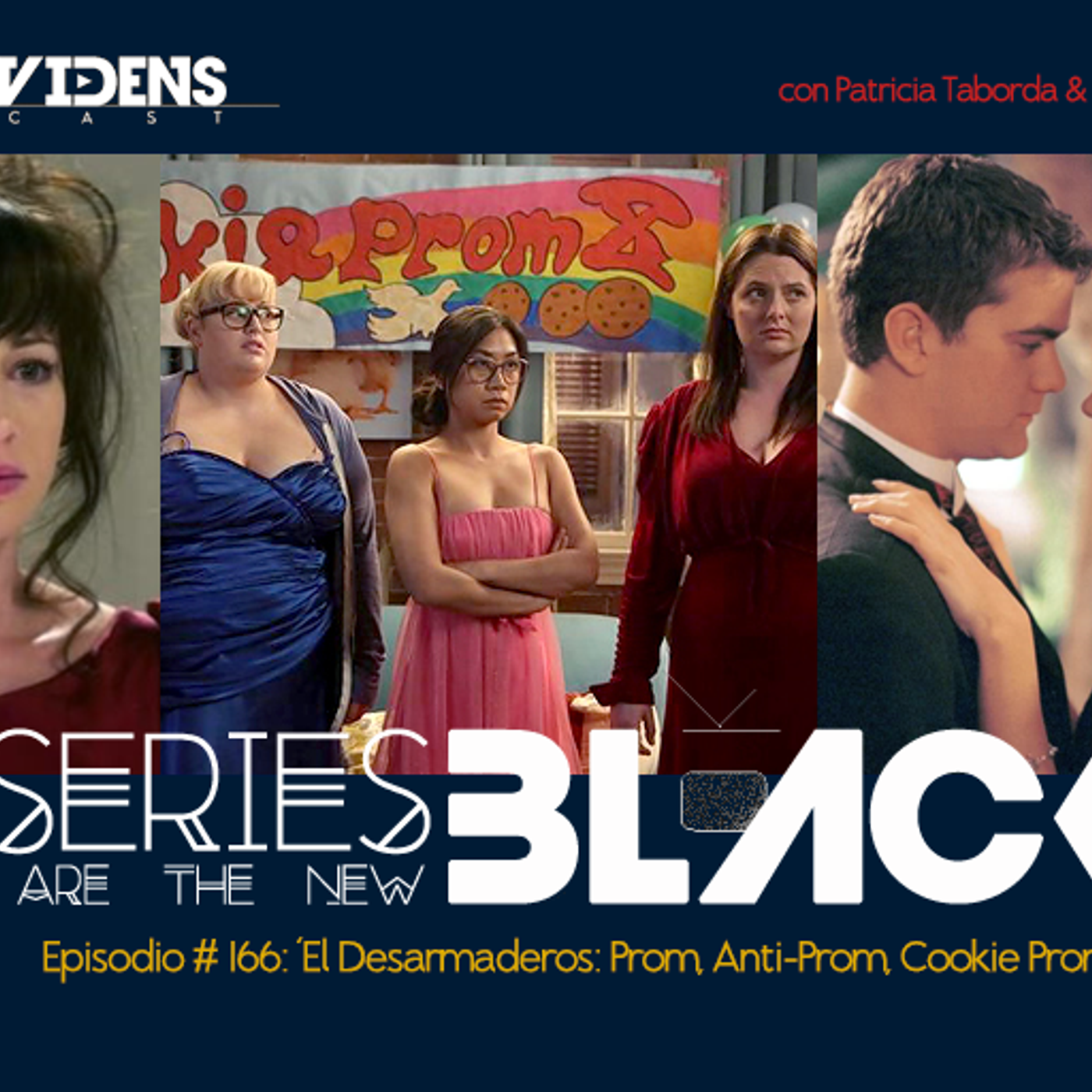 Series Are The New Black #166: 'El Desarmadero: Prom, Anti-Prom, Cookie Prom' episode artwork