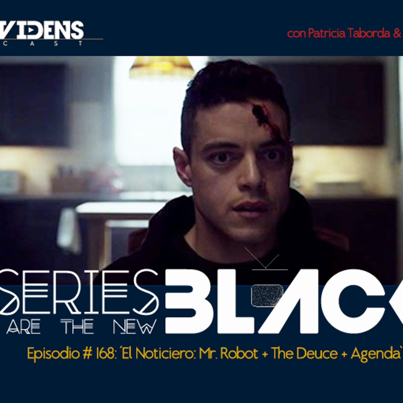 Series Are The New Black#168: 'El Noticiero: Mr. Robot + The Deuce + Agenda' episode artwork