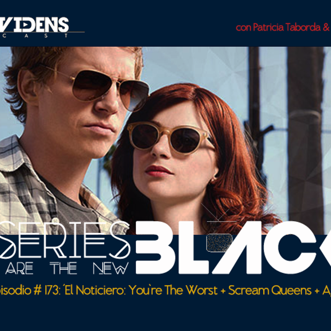 Series Are The New Black #173: 'El Noticiero: You're The Worst + Scream Queens + Agenda' episode artwork