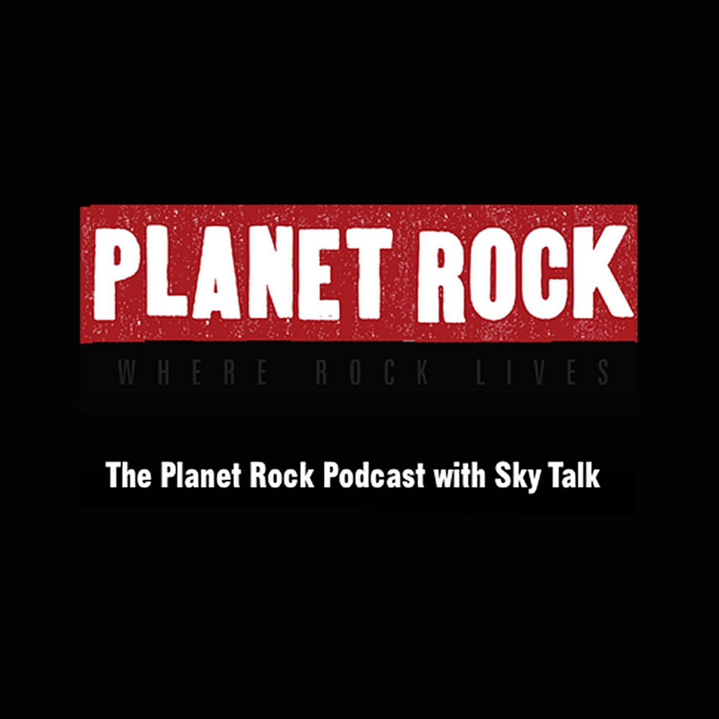 The Planet Rock Podcast with Sky Talk - Podcast #1