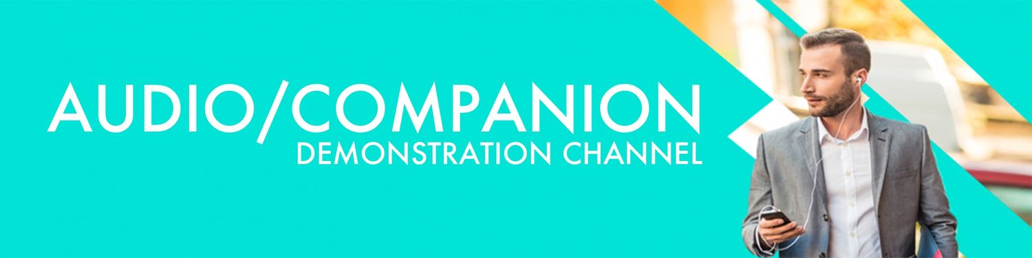Audio + Companion Demonstration Channel