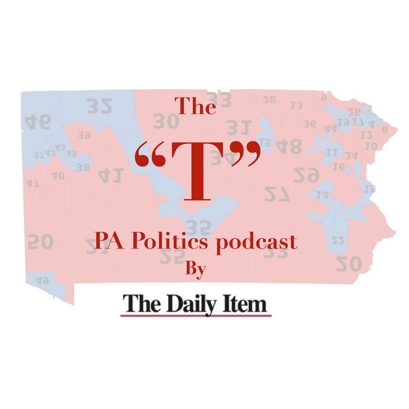 The “T”: The Daily Item’s PA Politics Podcast
