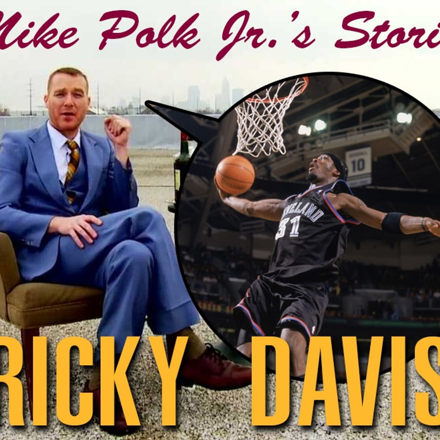 S1 Ep15: Chris Clem’s Cavs Cast #46– Mike Polk Jr.’s Stories: Ricky Davis