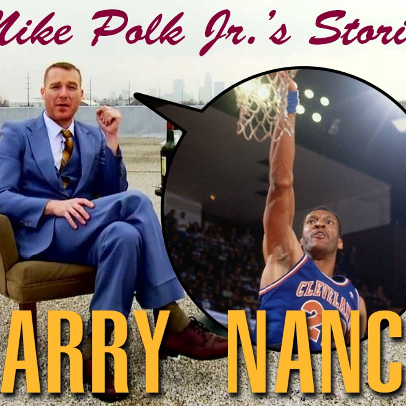S1 Ep8: Chris Clem’s Cavs Cast #39 – Mike Polk Jr.’s Stories: Larry Nance