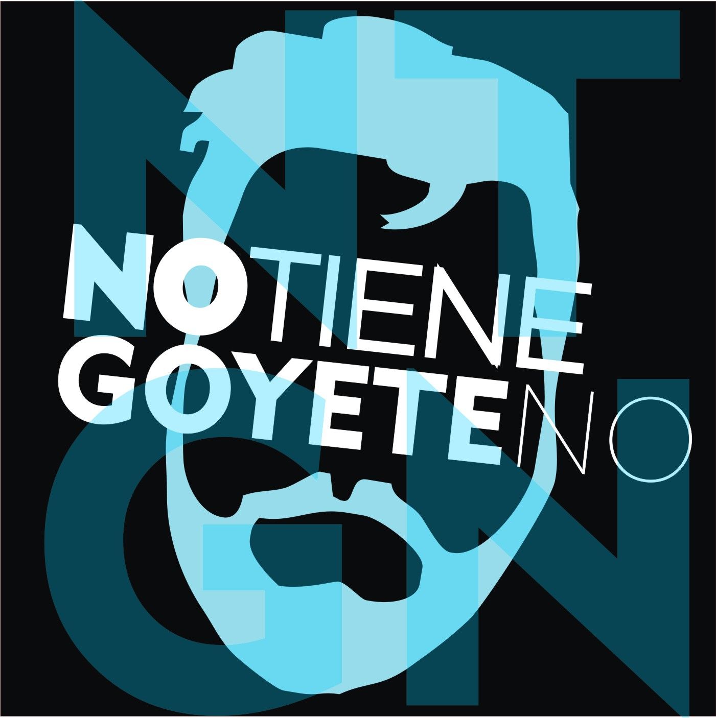 No Tiene Goyete