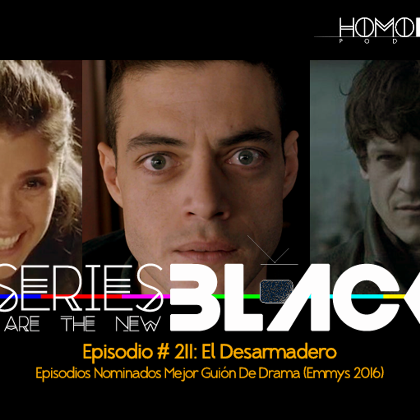 Series Are The New Black #211: 'El Desarmadero: Episodios Nominados Mejor Guión Drama (Emmys 2016)' episode artwork