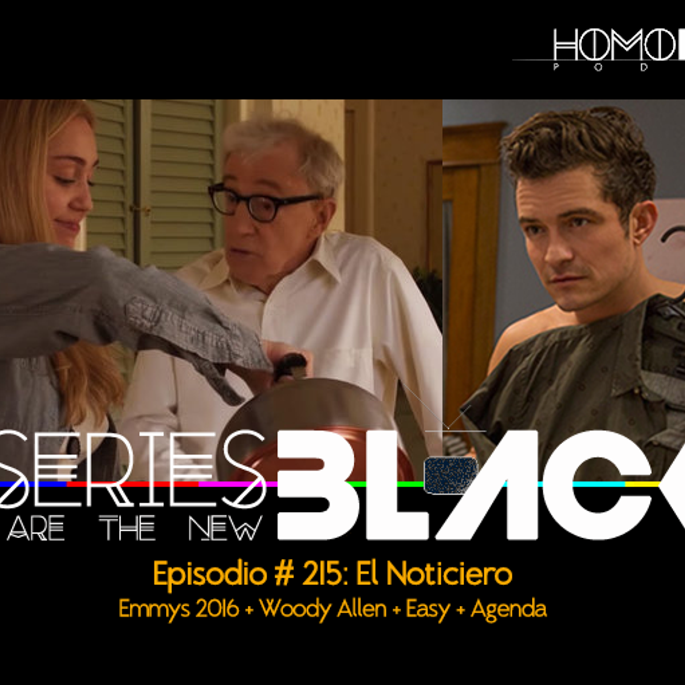 Series Are The New Black #215: 'El Noticiero: Emmys 2016 + Woody Allen + Easy + Agenda' episode artwork