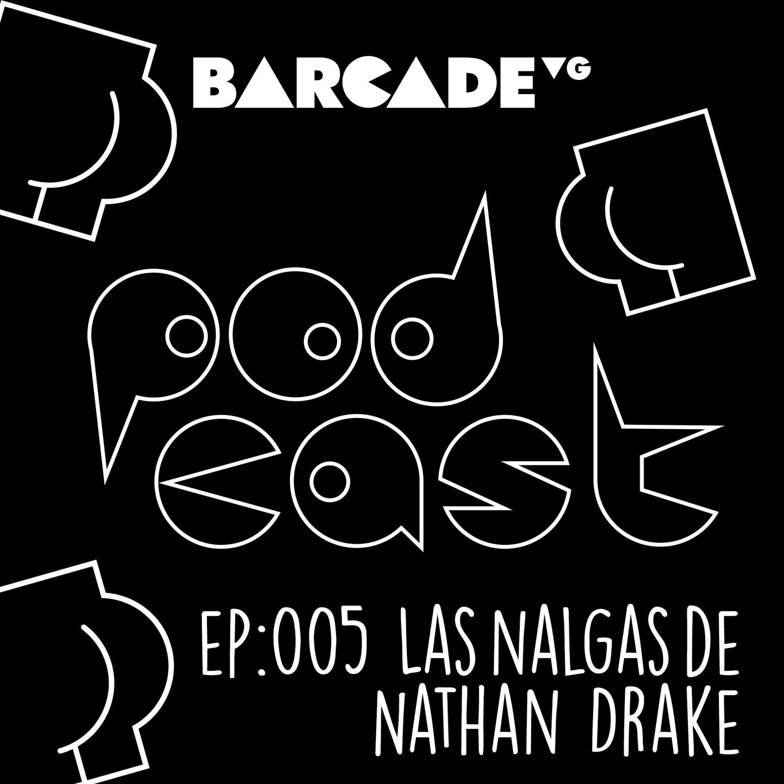 Las nalgas de Nathan Drake | BarcadeVG Podcast 005 ft. @DMtta y @AdrianHayabusa