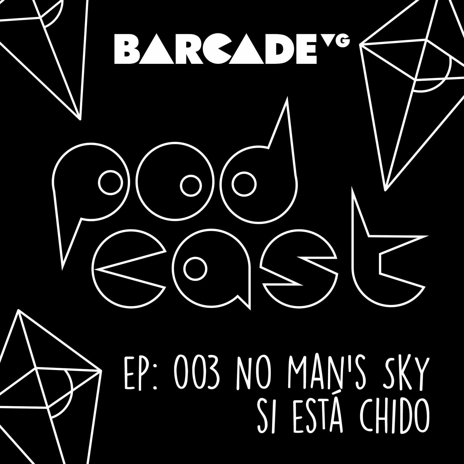 No Man's Sky si está chido | BarcadeVG Podcast 002 episode artwork