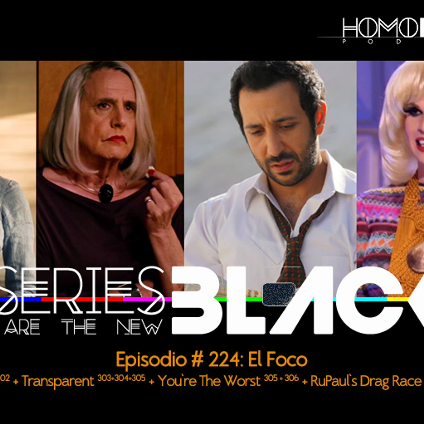 Series Are The New Black #224: 'El Foco: Westworld + Transparent + You're The Worst + RuPaul's Drag Race All Stars 2' episode artwork