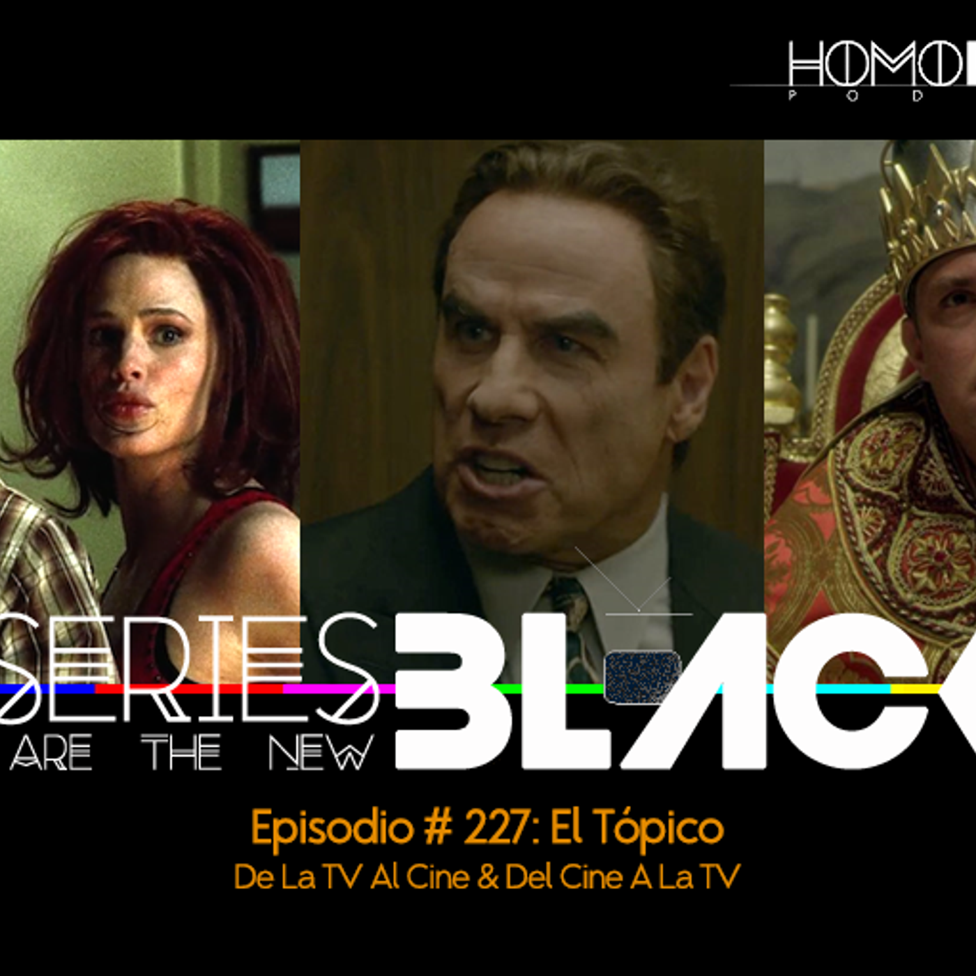 Series Are The New Black #227: 'El Tópico: De La TV al Cine & Del Cine a la TV' episode artwork