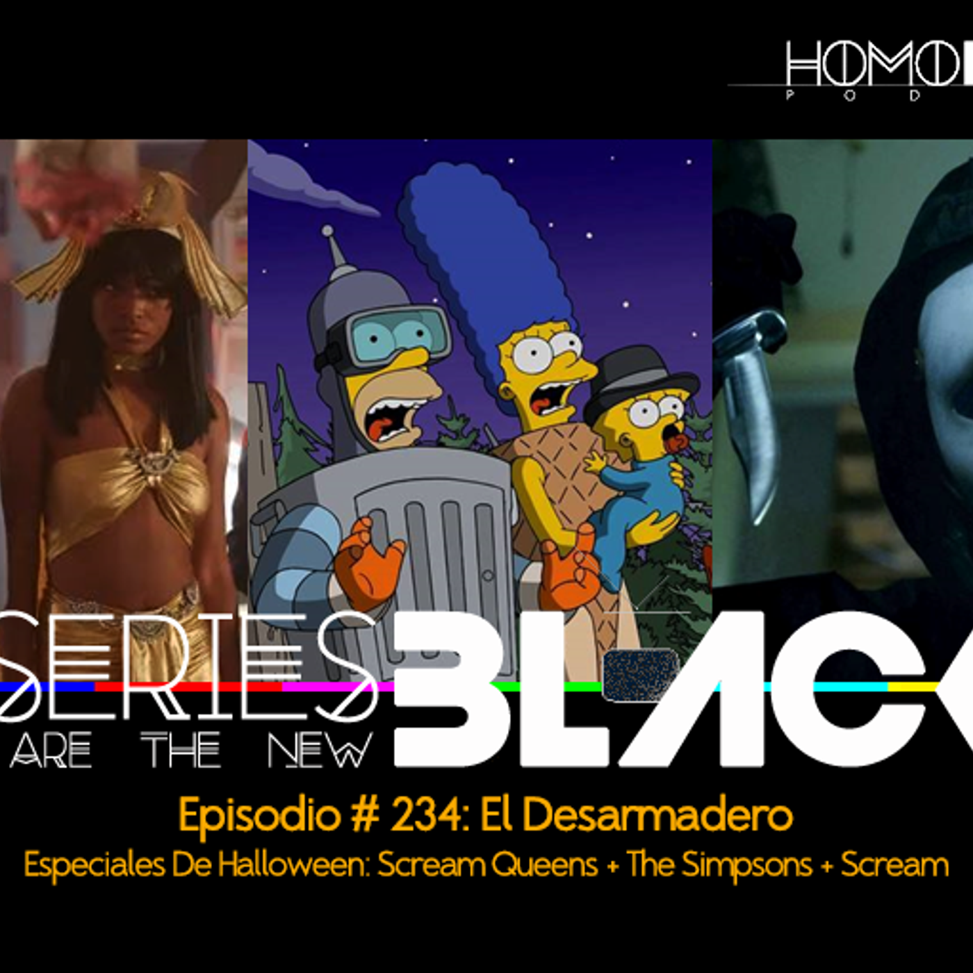 SeriesAreTheNewBlack #234: 'El Desarmadero: Especiales De Halloween: Scream Queens + The Simpsons + Scream' episode artwork