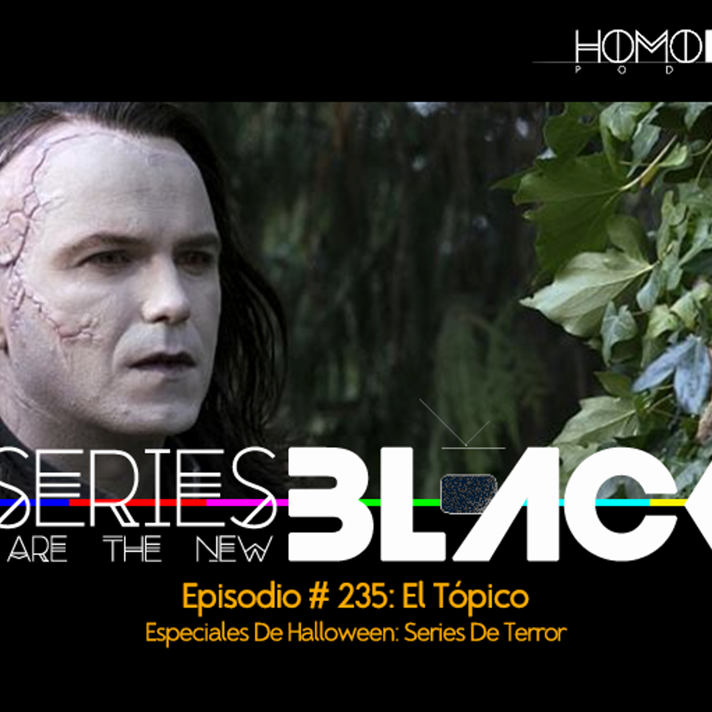 Series Are The New Black #235: 'El Tópico: Especial De Halloween: Series De Terror' episode artwork