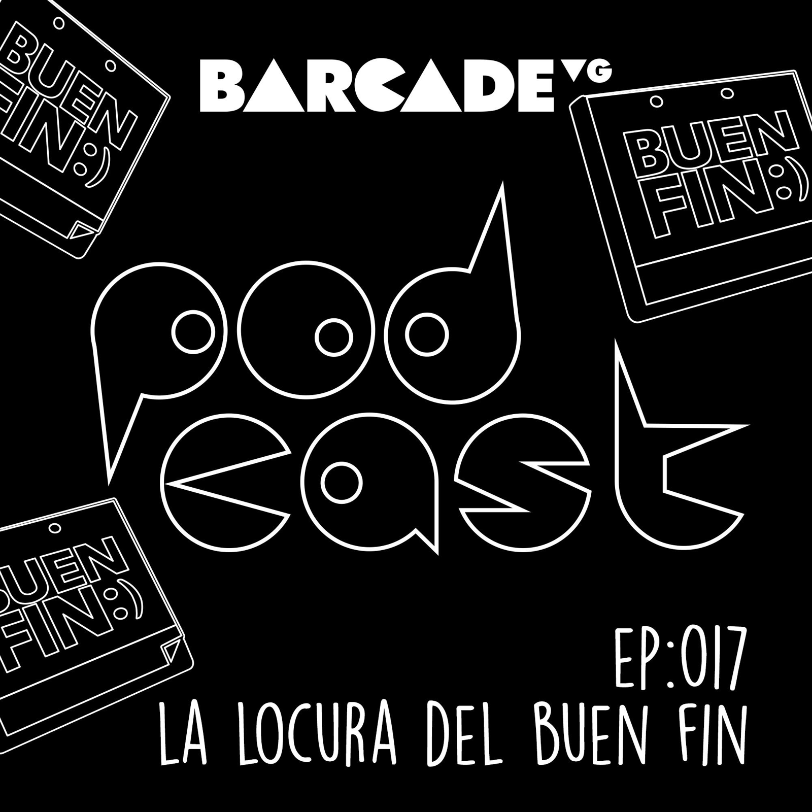 La locura del Buen Fin - BarcadeVG Podcast 017 episode artwork