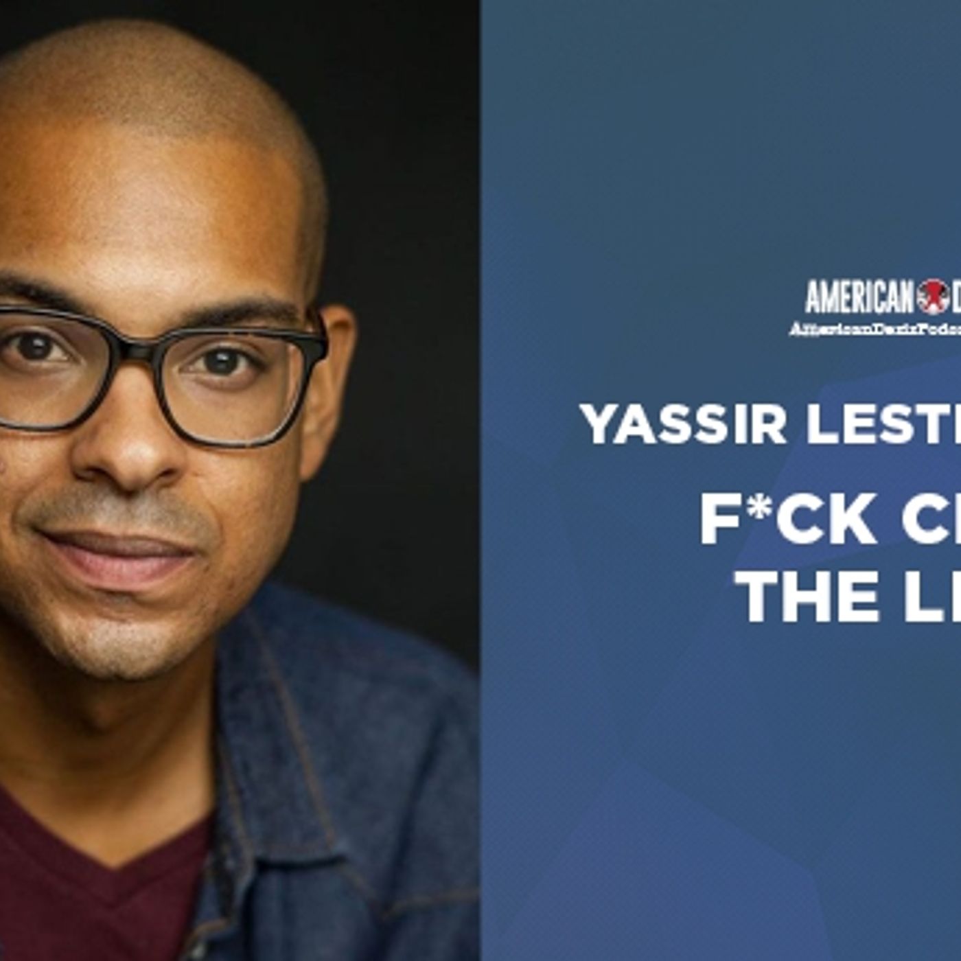 S1 Ep107: Yassir Lester Part 1- F*ck Cecil the Lion
