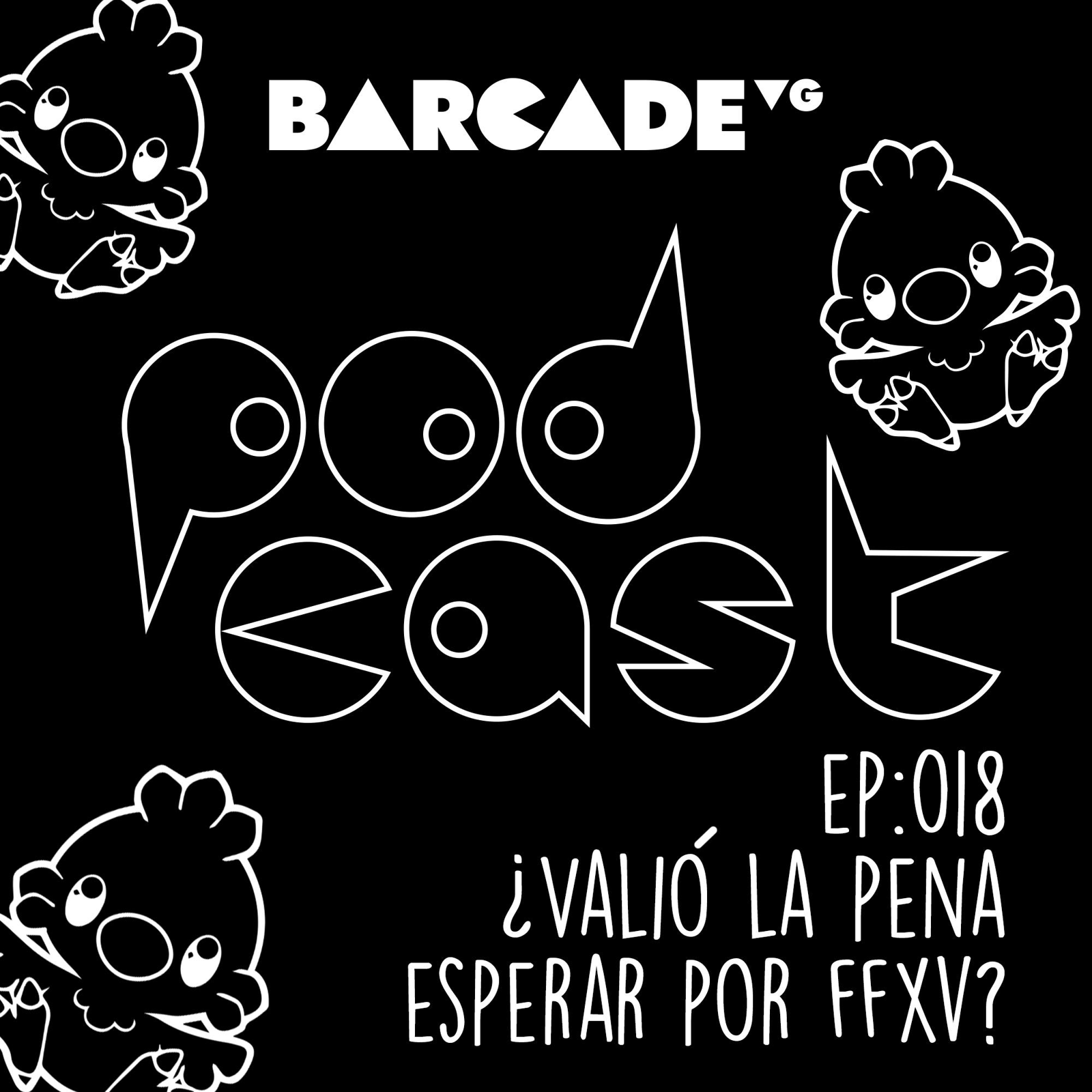 ¿Valió la pena esperar por FFXV? - BarcadeVG Podcast 018 episode artwork
