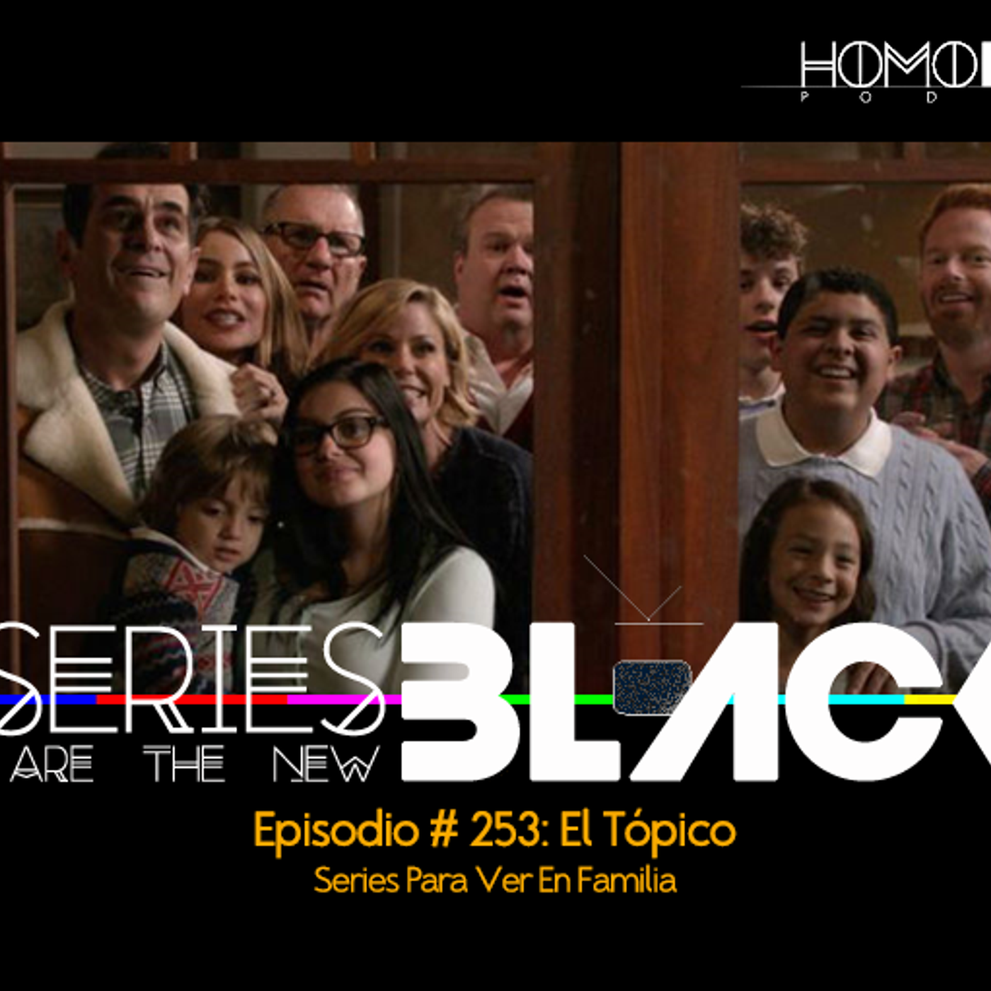 Series Are The New Black #253: 'El Tópico: Series Para Ver En Familia' episode artwork