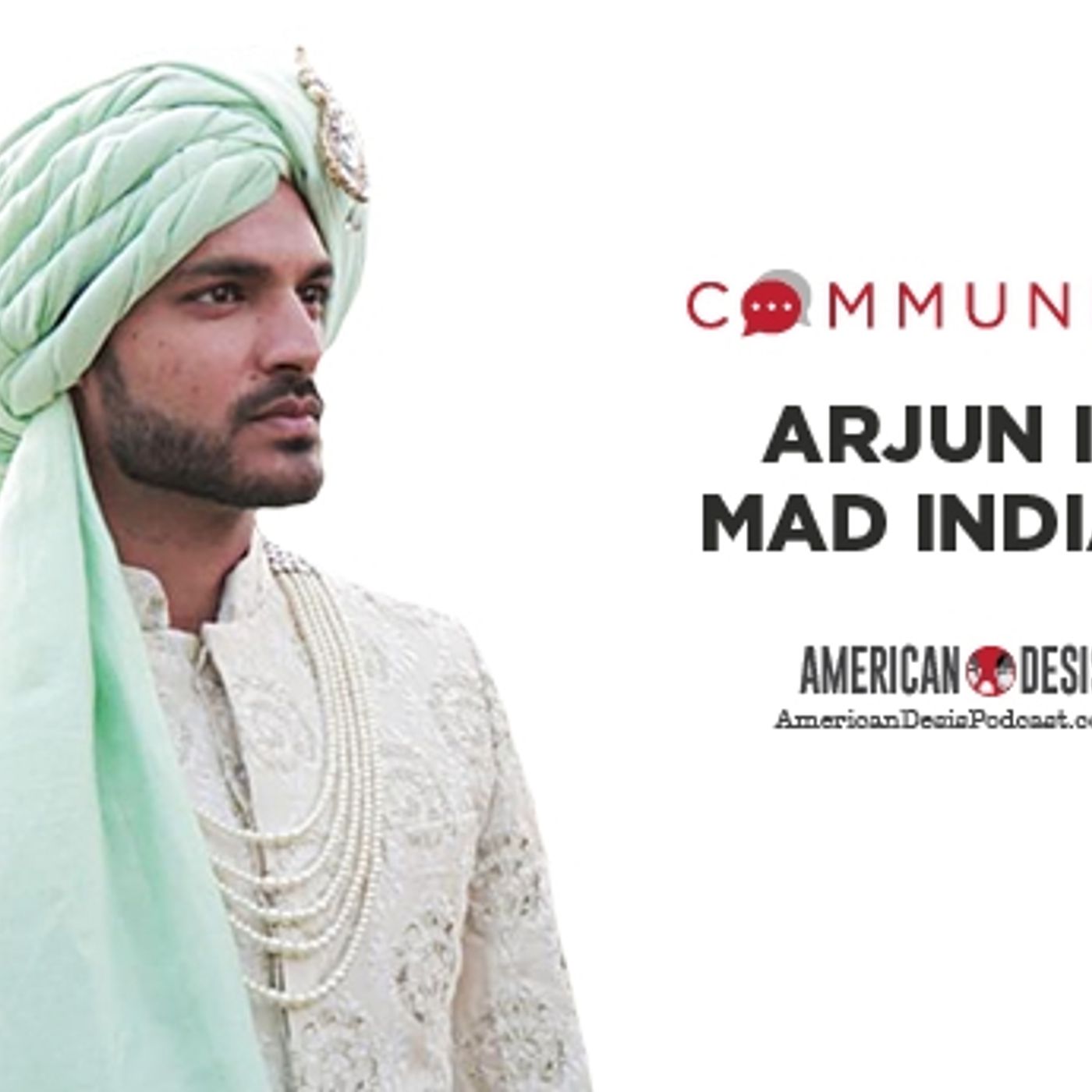S1 Ep110: Community Episode- Arjun is Mad Indian
