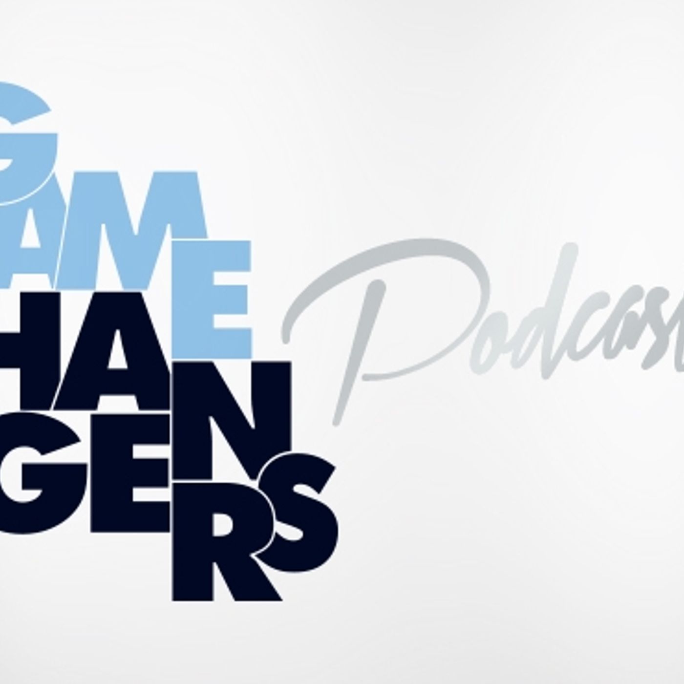 The Game Changers Podcast: Episode 3 episode artwork