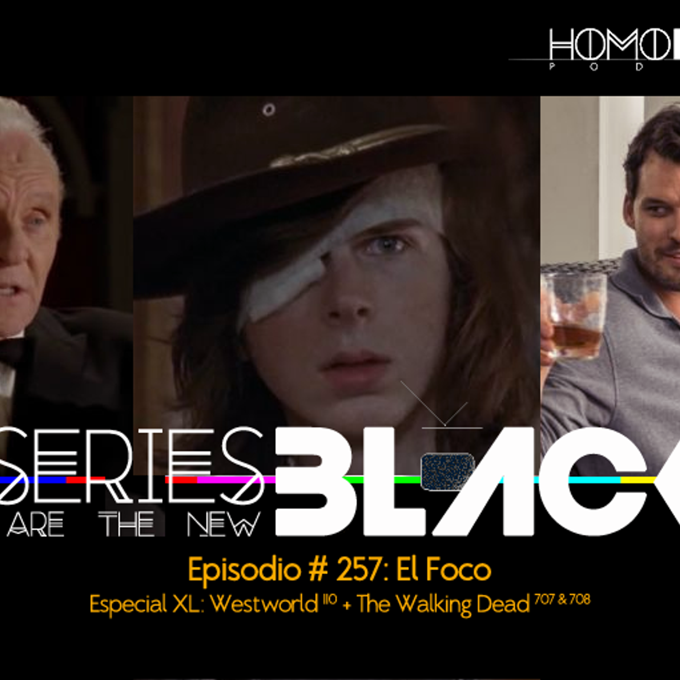 Series Are The New Black #257: 'El Foco: Especial XL: Westworld [110] + The Walking Dead [707 & 708]' episode artwork