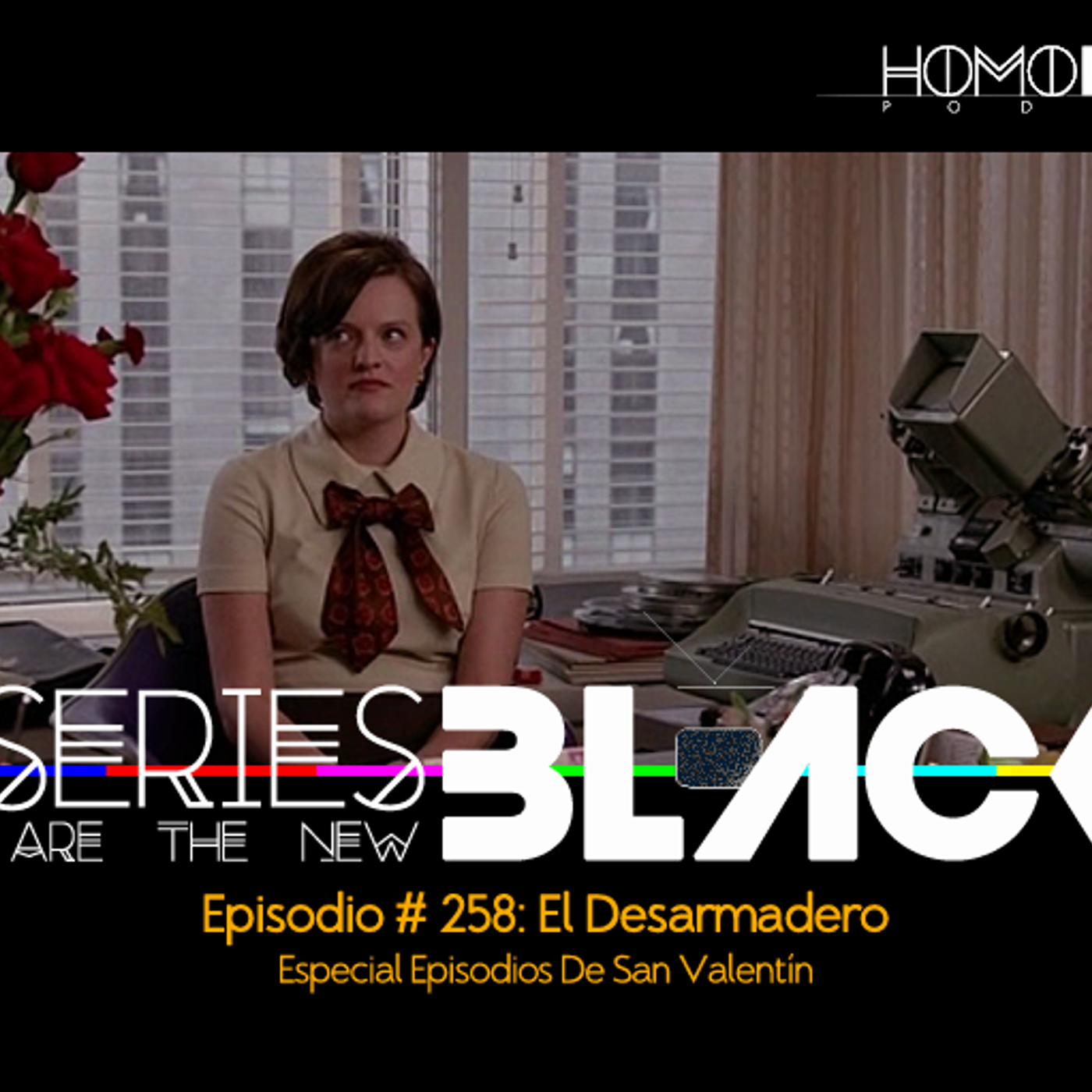 Series Are The New Black #258: 'El Desarmadero: Especial Episodios De San Valentin' episode artwork