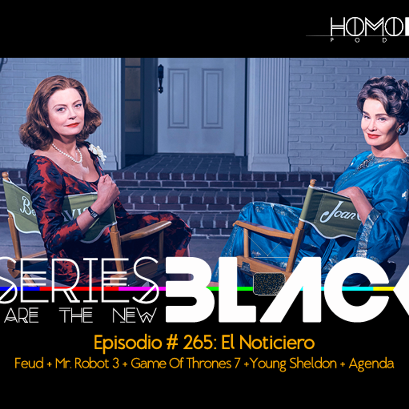 Series Are The New Black #265: 'El Noticiero: Feud + Mr. Robot 3 + Game Of Thrones 7 + Young Sheldon  + Agenda' episode artwork