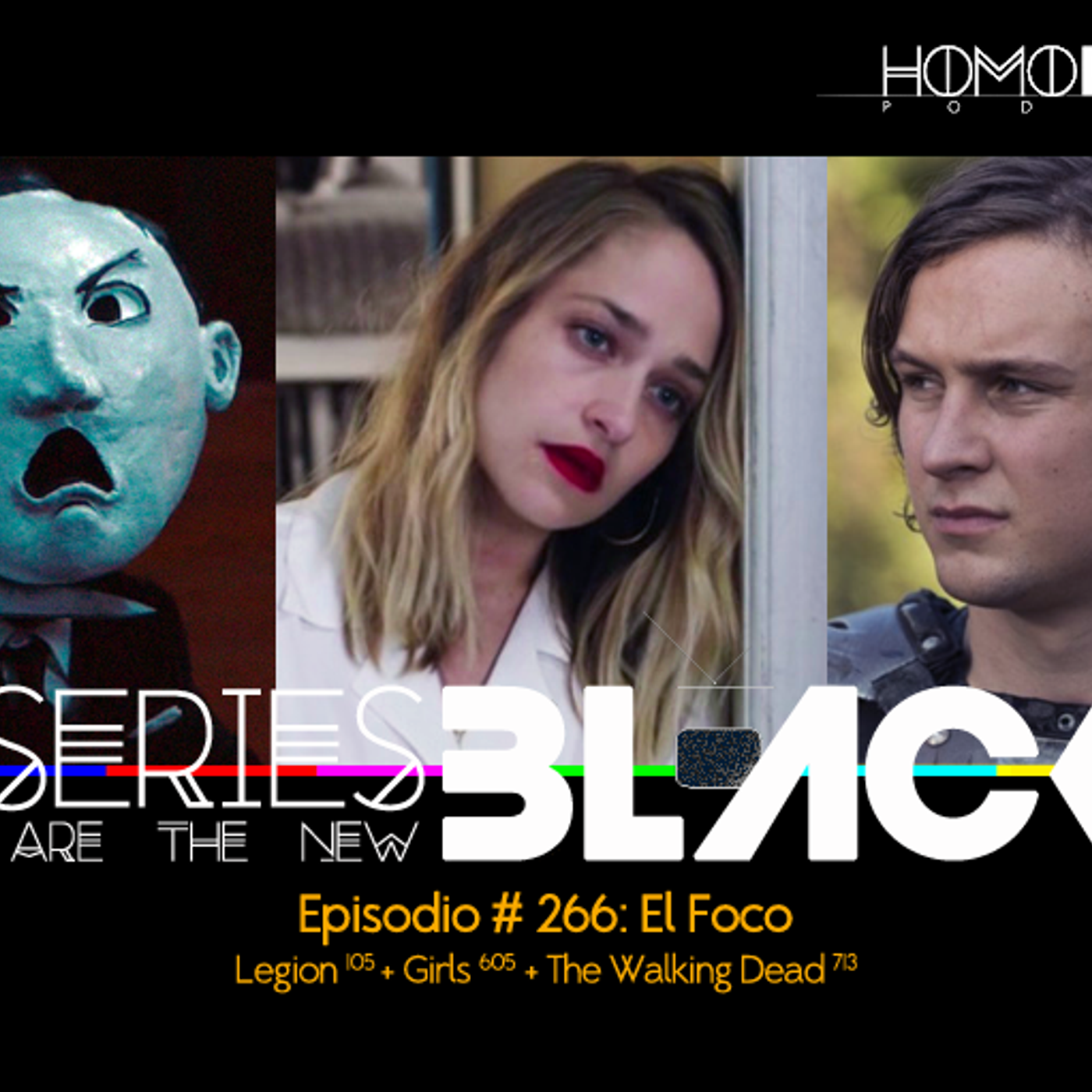 Series Are The New Black #266: 'El Foco: Legion [105] + Girls [605] + The Walking Dead [713]' episode artwork