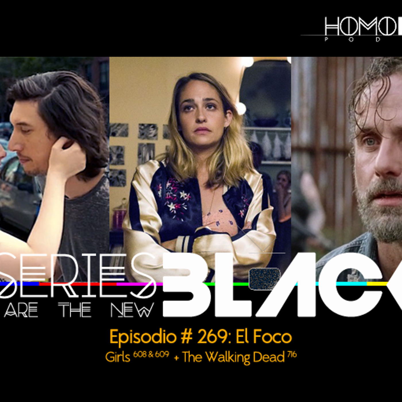 Series Are The New Black #269: 'El Foco: Girls [608 & 609] + The Walking Dead [716]' episode artwork