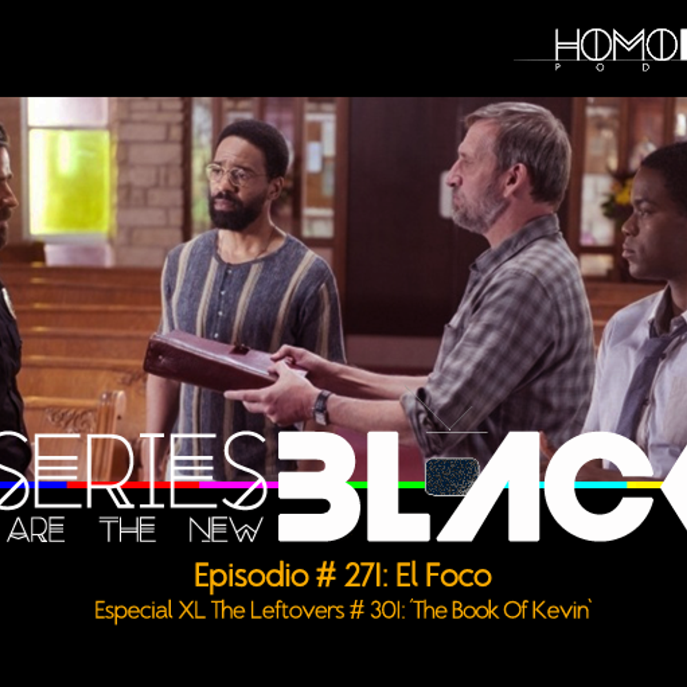 Series Are The New Black #271: 'El Foco: Especial XL The Leftovers #301: 'The Book Of Kevin' episode artwork
