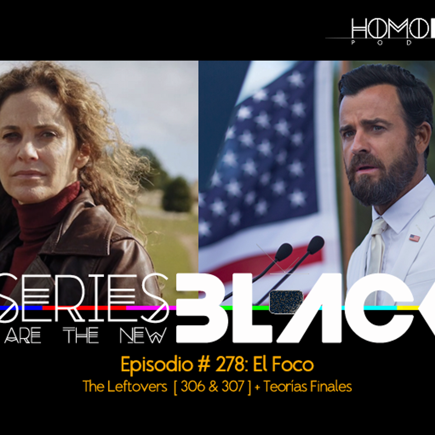 Series Are The New Black #278: 'El Foco: The Leftovers [ 306 & 307 ] + Teorías Finales' episode artwork